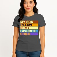 My Son In Law Is My Favorite Child Funny Family Matching Womens T-Shirt