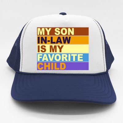 My Son In Law Is My Favorite Child Funny Family Matching Trucker Hat