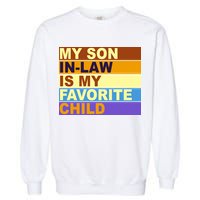 My Son In Law Is My Favorite Child Funny Family Matching Garment-Dyed Sweatshirt