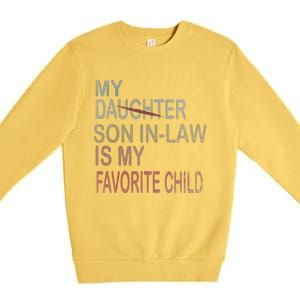 My Son In Law Is My Favorite Child Replaced Daughter Funny Premium Crewneck Sweatshirt