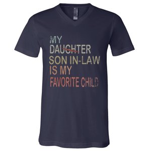 My Son In Law Is My Favorite Child Replaced Daughter Funny V-Neck T-Shirt