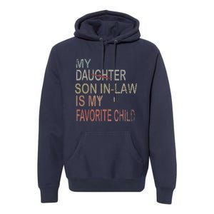 My Son In Law Is My Favorite Child Replaced Daughter Funny Premium Hoodie