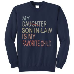 My Son In Law Is My Favorite Child Replaced Daughter Funny Tall Sweatshirt