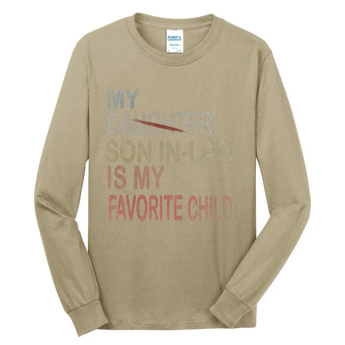 My Son In Law Is My Favorite Child Replaced Daughter Funny Tall Long Sleeve T-Shirt