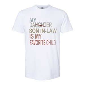 My Son In Law Is My Favorite Child Replaced Daughter Funny Softstyle CVC T-Shirt