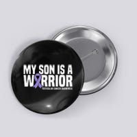 My Son Is A Warrior Testicular Cancer Awareness Button