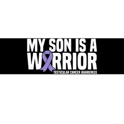 My Son Is A Warrior Testicular Cancer Awareness Bumper Sticker