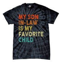 My Soninlaw Is My Favorite Child Boy Girl Funny Tie-Dye T-Shirt