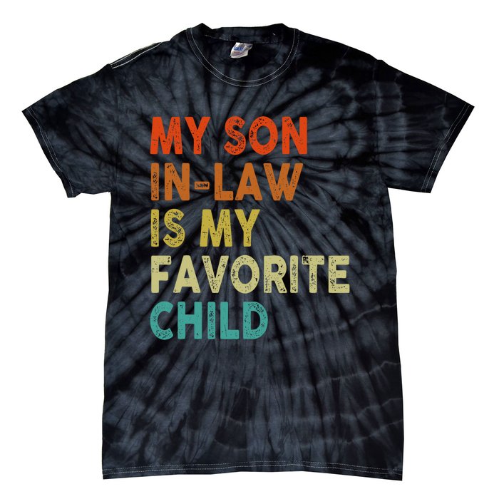 My Soninlaw Is My Favorite Child Boy Girl Funny Tie-Dye T-Shirt