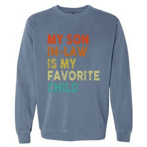 My Soninlaw Is My Favorite Child Boy Girl Funny Garment-Dyed Sweatshirt