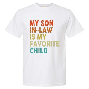 My Soninlaw Is My Favorite Child Boy Girl Funny Garment-Dyed Heavyweight T-Shirt