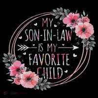 My Son In Law Is My Favorite Child Mother In Law Mothers Day T-Shirt