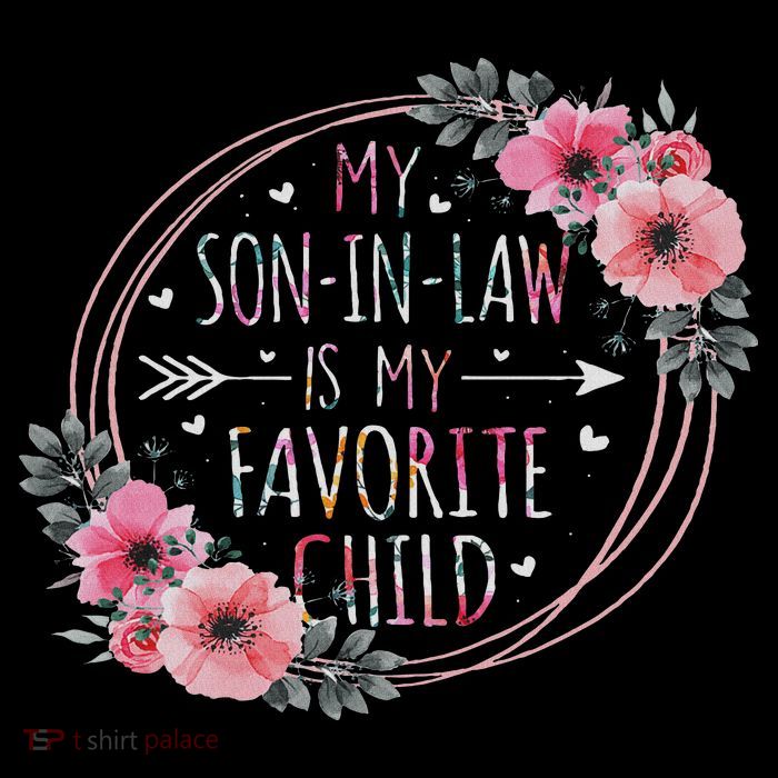My Son In Law Is My Favorite Child Mother In Law Mothers Day T-Shirt