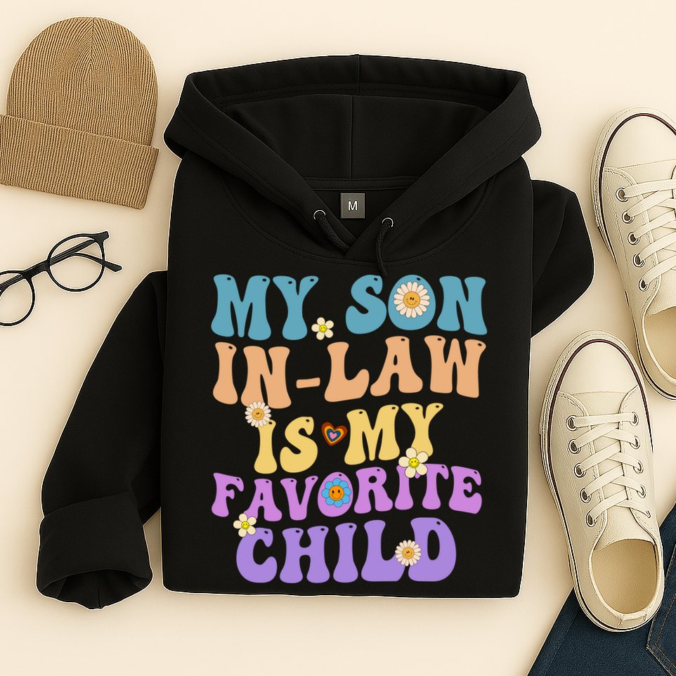 My Son In Law Is My Favorite Child Funny Family Humor Groovy Hoodie