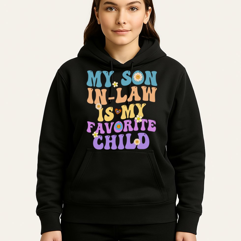 My Son In Law Is My Favorite Child Funny Family Humor Groovy Hoodie