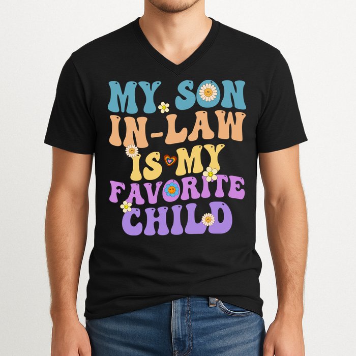 My Son In Law Is My Favorite Child Funny Family Humor Groovy V-Neck T-Shirt