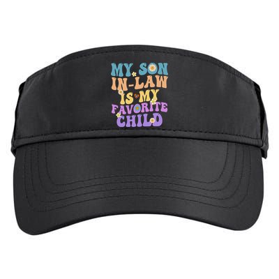 My Son In Law Is My Favorite Child Funny Family Humor Groovy Adult Drive Performance Visor