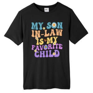 My Son In Law Is My Favorite Child Funny Family Humor Groovy Tall Fusion ChromaSoft Performance T-Shirt