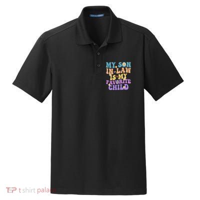 My Son In Law Is My Favorite Child Funny Family Humor Groovy Dry Zone Grid Polo