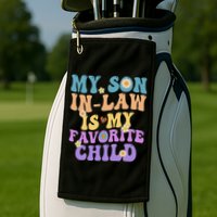 My Son In Law Is My Favorite Child Funny Family Humor Groovy Golf Towel