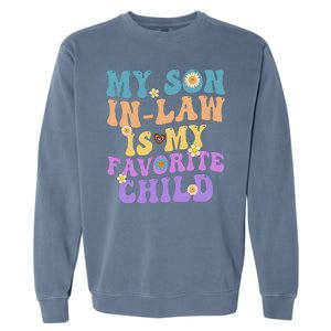 My Son In Law Is My Favorite Child Funny Family Humor Groovy Garment-Dyed Sweatshirt