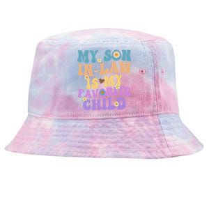 My Son In Law Is My Favorite Child Funny Family Humor Groovy Tie-Dyed Bucket Hat