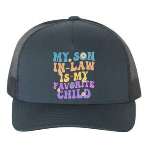 My Son In Law Is My Favorite Child Funny Family Humor Groovy Yupoong Adult 5-Panel Trucker Hat