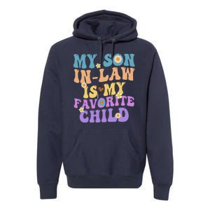 My Son In Law Is My Favorite Child Funny Family Humor Groovy Premium Hoodie