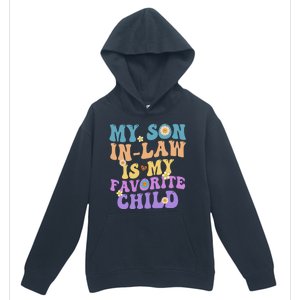 My Son In Law Is My Favorite Child Funny Family Humor Groovy Urban Pullover Hoodie