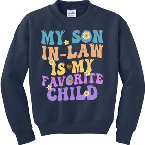 My Son In Law Is My Favorite Child Funny Family Humor Groovy Kids Sweatshirt