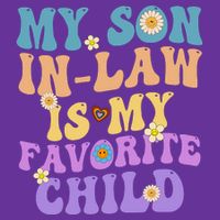 My Son In Law Is My Favorite Child Funny Family Humor Groovy Sweatshirt