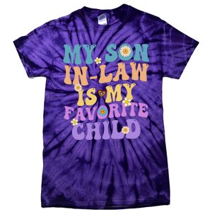 My Son In Law Is My Favorite Child Funny Family Humor Groovy Tie-Dye T-Shirt