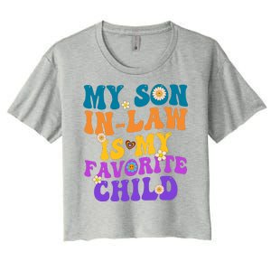 My Son In Law Is My Favorite Child Funny Family Humor Groovy Women's Crop Top Tee