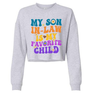 My Son In Law Is My Favorite Child Funny Family Humor Groovy Cropped Pullover Crew