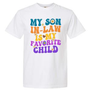 My Son In Law Is My Favorite Child Funny Family Humor Groovy Garment-Dyed Heavyweight T-Shirt