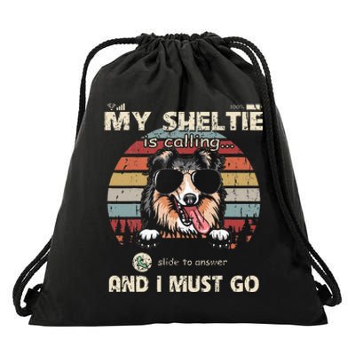 My Sheltie Is Calling And I Must Go Phone Screen Style Drawstring Bag