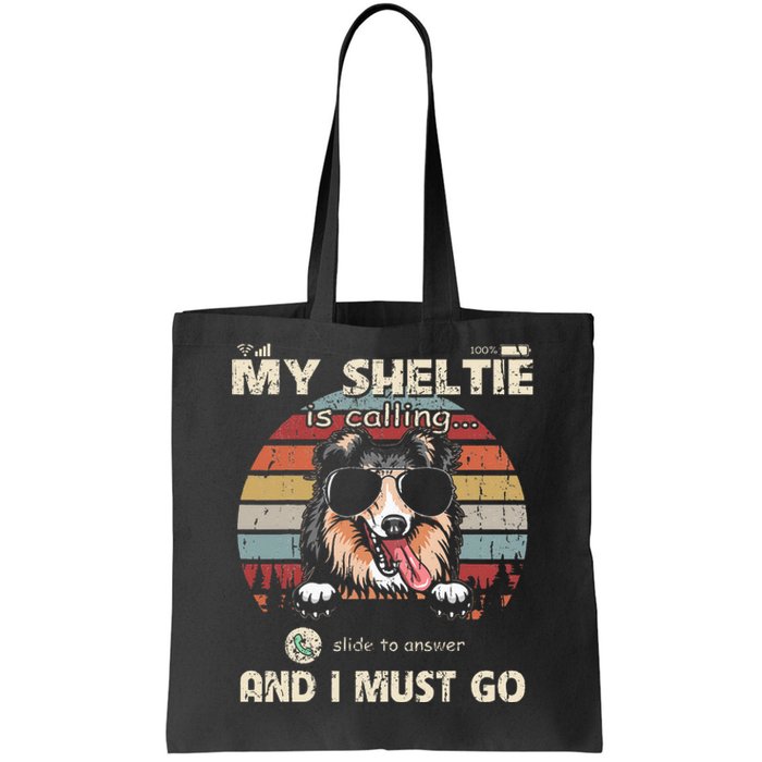 My Sheltie Is Calling And I Must Go Phone Screen Style Tote Bag