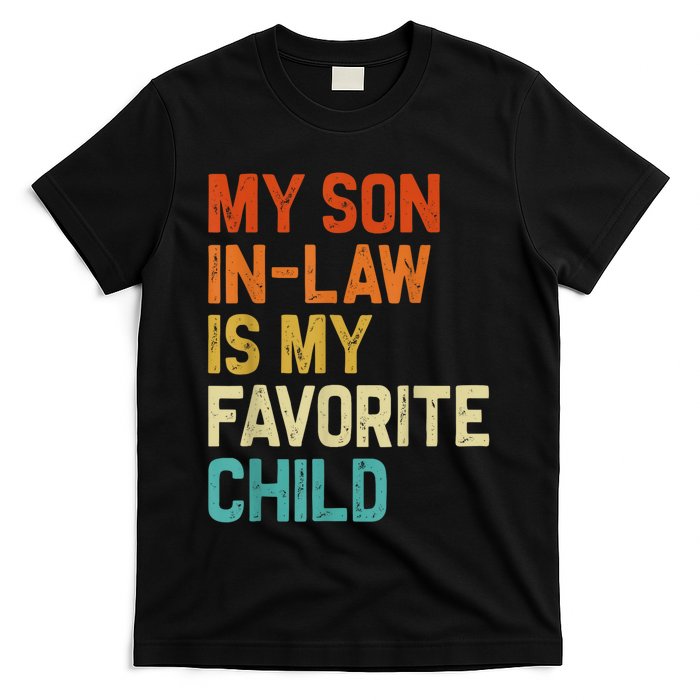 My Son In Law Is My Favorite Child Family Humor Retro Funny T-Shirt