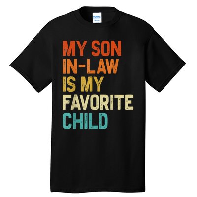 My Son In Law Is My Favorite Child Family Humor Retro Funny Tall T-Shirt