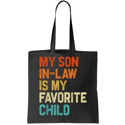 My Son In Law Is My Favorite Child Family Humor Retro Funny Tote Bag