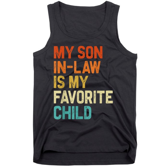 My Son In Law Is My Favorite Child Family Humor Retro Funny Tank Top