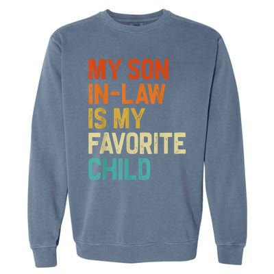 My Son In Law Is My Favorite Child Family Humor Retro Funny Garment-Dyed Sweatshirt