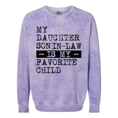 My Son In Law Is My Favorite Child Funny Replaced Daughter Colorblast Crewneck Sweatshirt