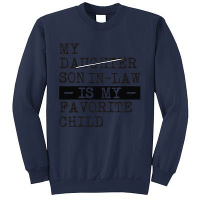 My Son In Law Is My Favorite Child Funny Replaced Daughter Sweatshirt