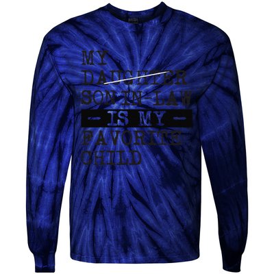 My Son In Law Is My Favorite Child Funny Replaced Daughter Tie-Dye Long Sleeve Shirt