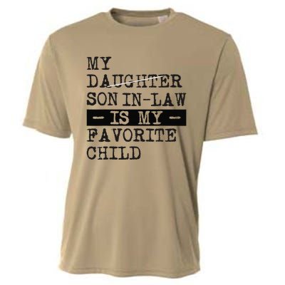 My Son In Law Is My Favorite Child Funny Replaced Daughter Cooling Performance Crew T-Shirt