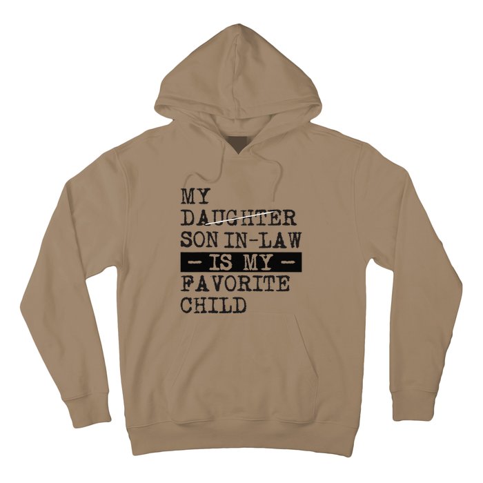 My Son In Law Is My Favorite Child Funny Replaced Daughter Hoodie