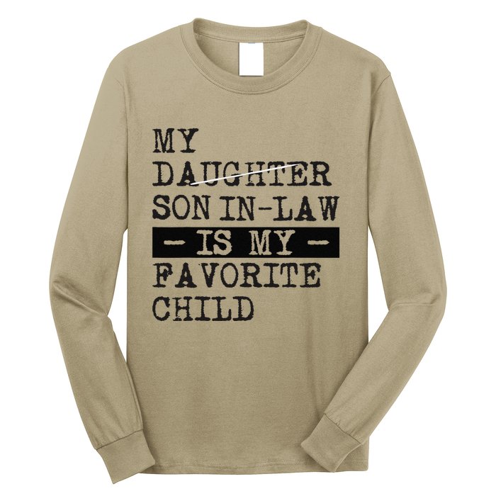 My Son In Law Is My Favorite Child Funny Replaced Daughter Long Sleeve Shirt