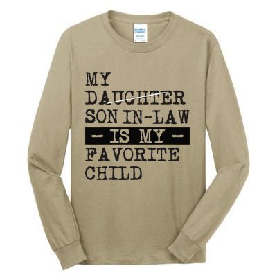 My Son In Law Is My Favorite Child Funny Replaced Daughter Tall Long Sleeve T-Shirt