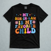 My Son In Law Is My Favorite Child Funny Cute Mom T-Shirt